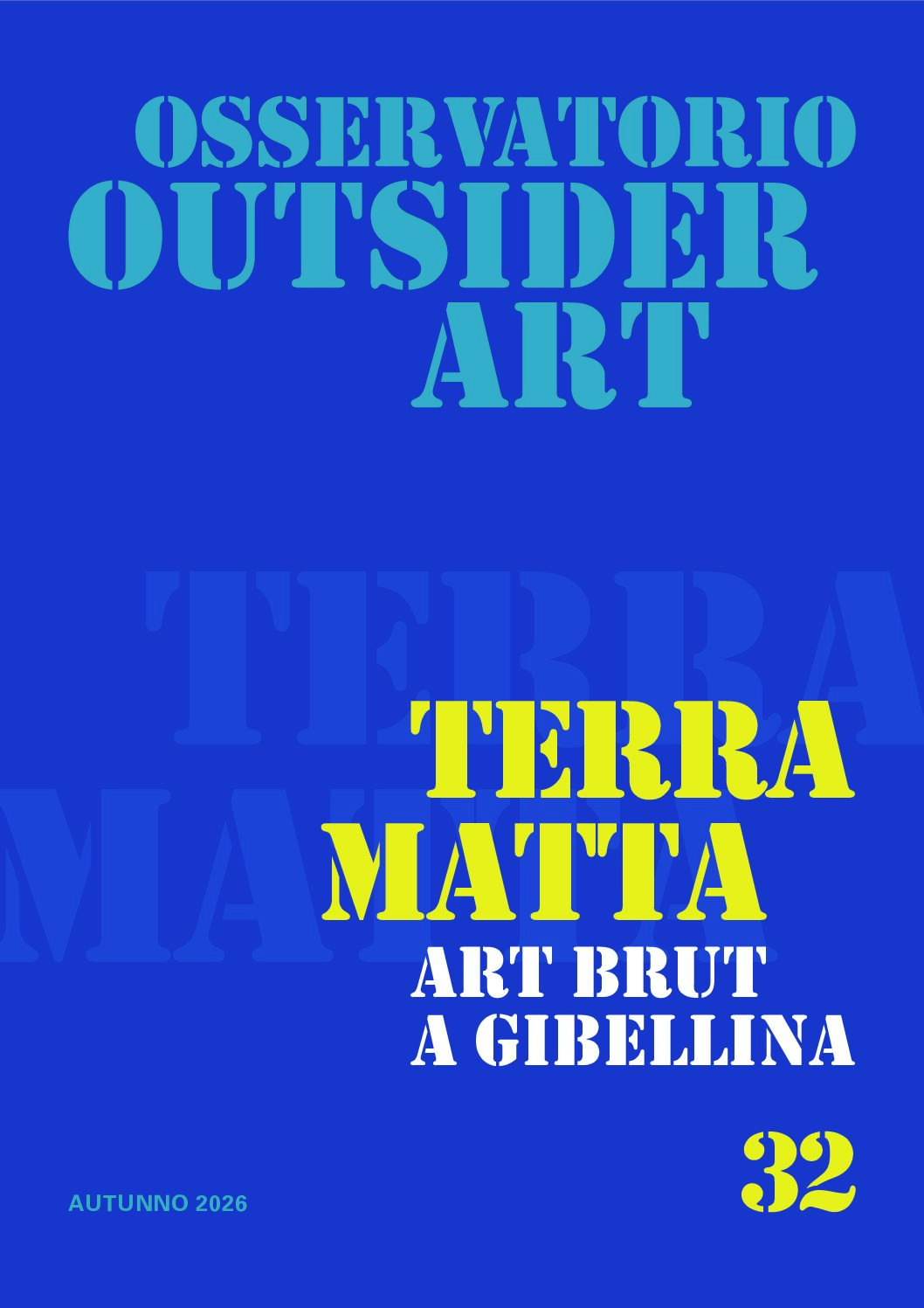 Osservatorio Outsider Art 32: Terra Matta. Art Brut a Gibellina